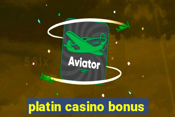 platin casino bonus